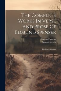 Cover image for The Complete Works In Verse And Prose Of Edmund Spenser