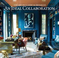 Cover image for An Ideal Collaboration: The Art of Classic Details II