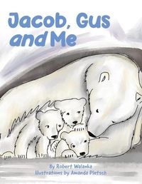 Cover image for Jacob, Gus and Me