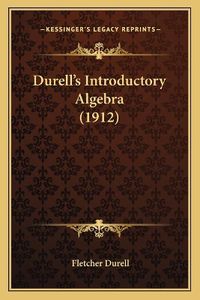 Cover image for Durell's Introductory Algebra (1912)