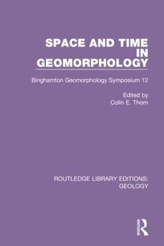 Space and Time in Geomorphology: Binghamton Geomorphology Symposium 12