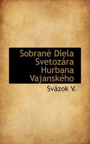 Cover image for Sobran Diela Svetoz Ra Hurbana Vajansk Ho