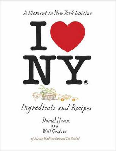 Cover image for I Love New York: Ingredients and Recipes [A Cookbook]