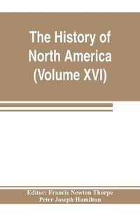 Cover image for The History of North America (Volume XVI) The Reconstruction Period