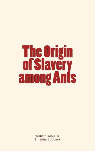 The Origin of Slavery among Ants