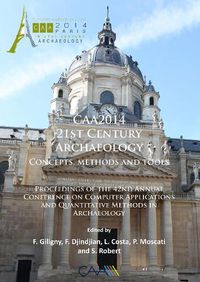 Cover image for CAA2014: 21st Century Archaeology: Concepts, methods and tools. Proceedings of the 42nd Annual Conference on Computer Applications and Quantitative Methods in Archaeology