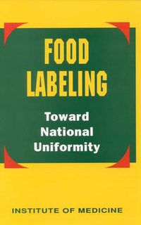 Cover image for Food Labeling: Toward National Uniformity