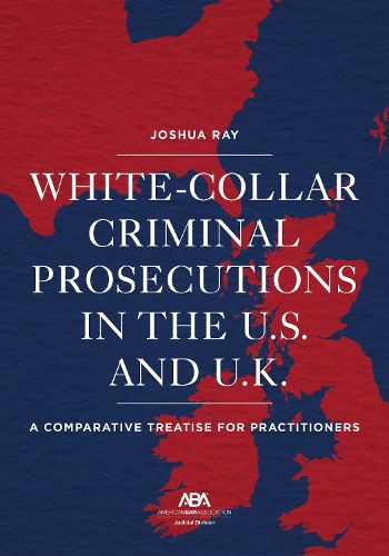 Cover image for White Collar Criminal Prosecutions in the U.S. and U.K.