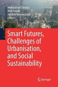 Cover image for Smart Futures, Challenges of Urbanisation, and Social Sustainability