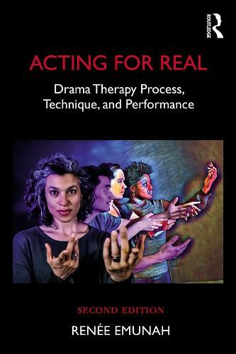 Cover image for Acting for Real: Drama Therapy Process, Technique, and Performance