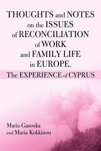 Cover image for Thoughts and Notes on the Issues of Reconciliation of Work and Family Life in Europe. the Experience of Cyprus