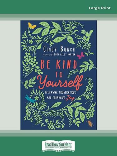 Cover image for Be Kind to Yourself: Releasing Frustrations and Embracing Joy