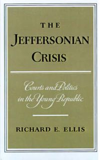 Cover image for The Jeffersonian Crisis: Courts and Politics in the Young Republic