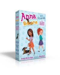 Cover image for Anna, Banana, and Friends--A Four-Book Paperback Collection!: Anna, Banana, and the Friendship Split; Anna, Banana, and the Monkey in the Middle; Anna, Banana, and the Big-Mouth Bet; Anna, Banana, and the Puppy Parade