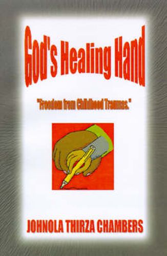 Cover image for God's Healing Hand: Freedom from Childhood Traumas