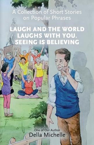 Cover image for Laugh At The World Laughs With You. Seeing Is Believing