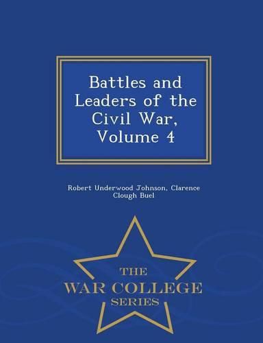 Cover image for Battles and Leaders of the Civil War, Volume 4 - War College Series