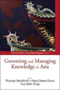 Cover image for Governing And Managing Knowledge In Asia