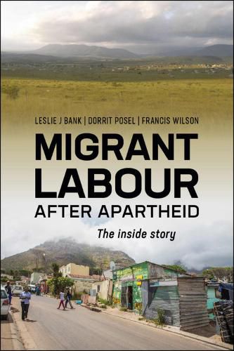 Migrant Labour After Apartheid: The Inside Story