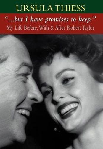 Cover image for But I Have Promises to Keep: My Life Before, With, and After Robert Taylor