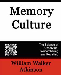 Cover image for Memory Culture, the Science of Observing, Remembering and Recalling