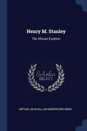 Henry M. Stanley: The African Explorer