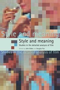 Cover image for Style and Meaning: Studies in the Detailed Analysis of Film