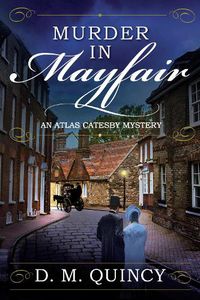 Cover image for Murder In Mayfair: An Atlas Catesby Mystery