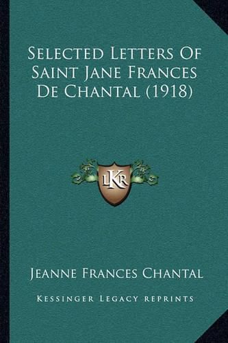 Selected Letters of Saint Jane Frances de Chantal (1918)