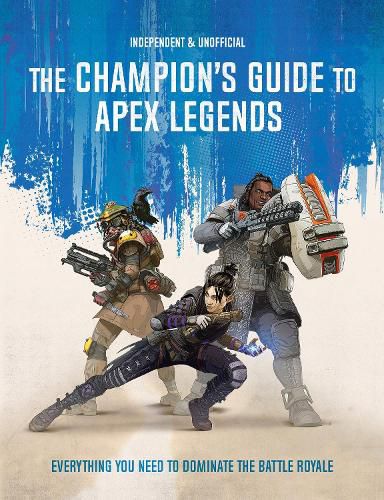 Cover image for The Champion's Guide to Apex Legends: Everything you need to dominate the battle royale