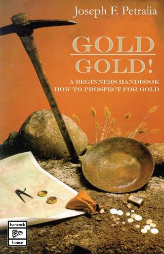 Cover image for Gold! Gold!: A Beginners Handbook: How to Prospect for Gold