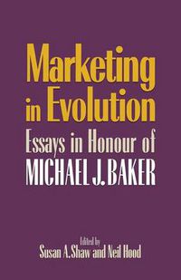 Cover image for Marketing in Evolution: Essays in Honour of Michael J. Baker