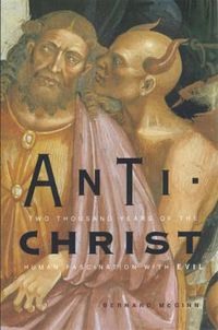 Cover image for Antichrist: Two Thousand Years of the Human Fascination with Evil