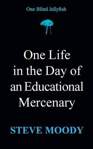 Cover image for One Life in the Day of an Educational Mercenary