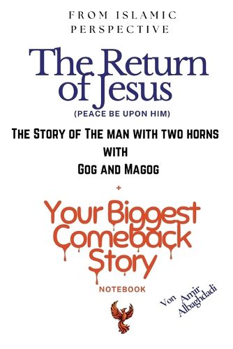 Cover image for (From Islamic Perspective) The Return of Jesus, The Story of The Man with Two Horns with Gog and Magog + Your Biggest Comeback Story Notebook & The Amazing Brain Coloring Book (Your Biggest Comeback Story Edition)