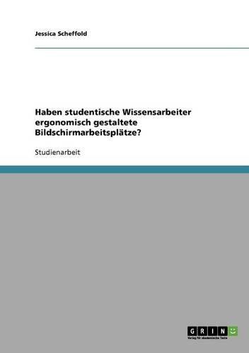 Cover image for Haben Studentische Wissensarbeiter Ergonomisch Gestaltete Bildschirmarbeitsplatze?