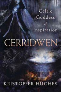 Cover image for Cerridwen: Celtic Goddess of Inspiration