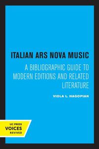 Cover image for Italian Ars Nova Music: A Bibliographic Guide to Modern Editions and Related Literature