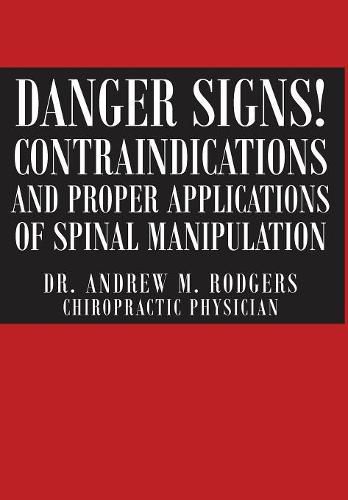 Cover image for Danger Signs! Contraindications and Proper Applications of Spinal Manipulation
