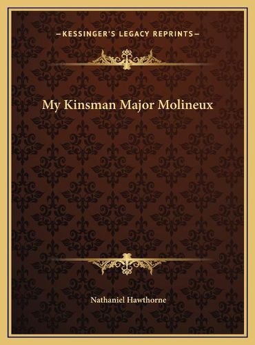 Cover image for My Kinsman Major Molineux My Kinsman Major Molineux