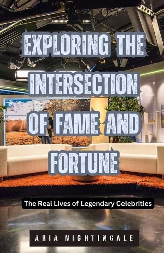 Exploring the Intersection of Fame and Fortune