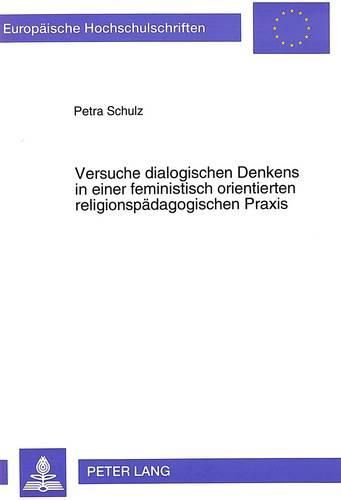 Cover image for Versuche Dialogischen Denkens in Einer Feministisch Orientierten Religionspaedagogischen Praxis