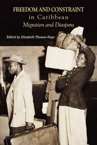 Cover image for Freedom and Constraint in Caribbean Migration and Diaspora