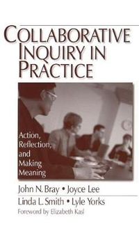 Cover image for Collaborative Inquiry in Practice: Action, Reflection and Making Meaning