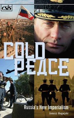 Cover image for Cold Peace: Russia's New Imperialism