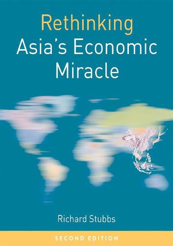 Cover image for Rethinking Asia's Economic Miracle: The Political Economy of War, Prosperity and Crisis