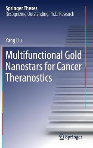 Multifunctional Gold Nanostars for Cancer Theranostics