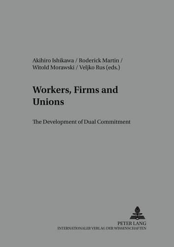 Cover image for Workers, Firms and Unions: Development of Dual Commitment