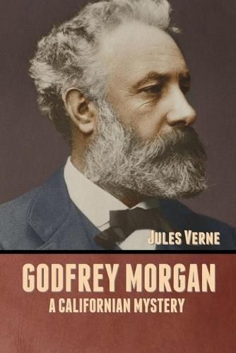 Cover image for Godfrey Morgan: A Californian Mystery