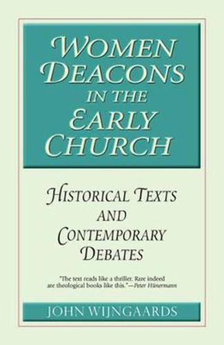 Cover image for Women Deacons in the Early Church: Historical Texts and Contemporary Debates